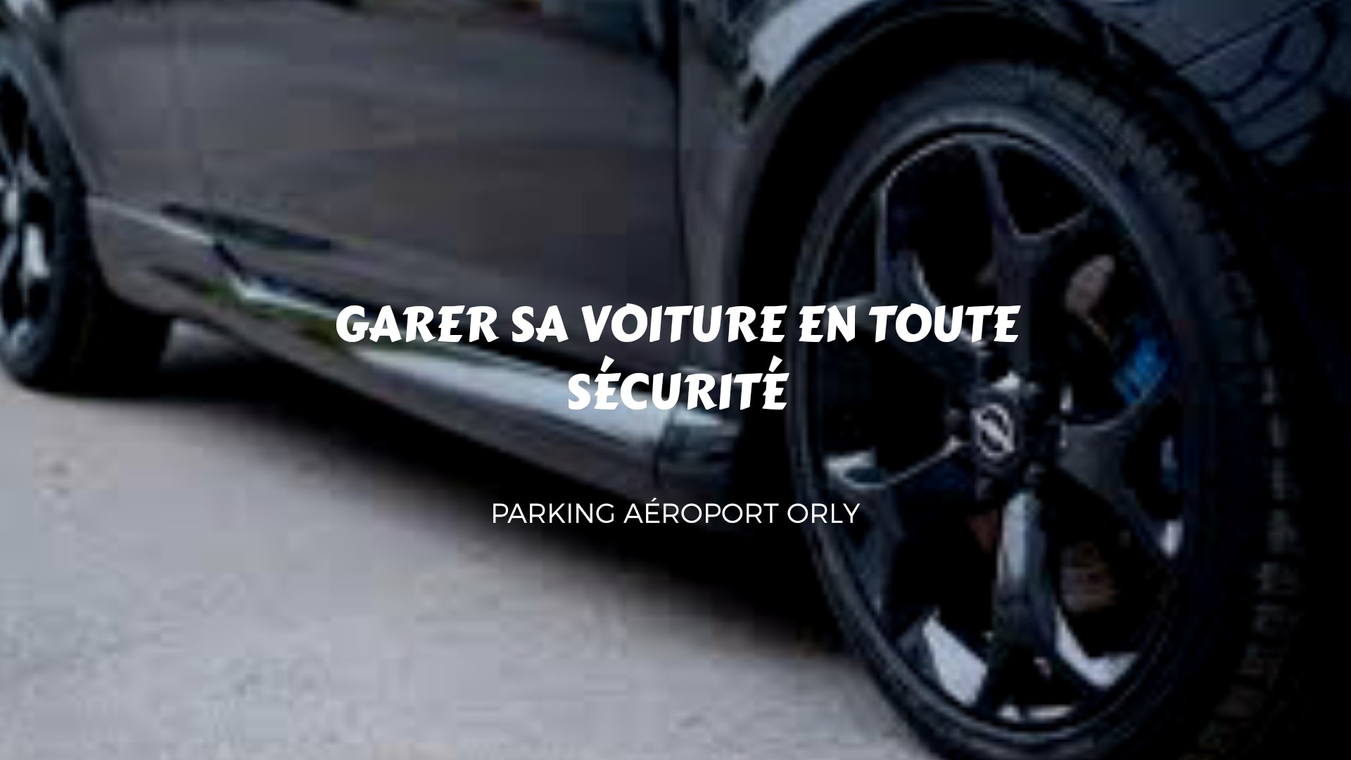 sécurité parking ORLY